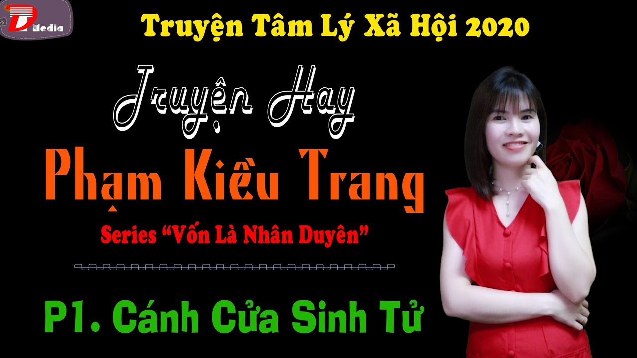 Siêu phẩm truyện Phạm Kiều Trang phần 1 Cánh cửa sinh tử | Truyện mc Trà Thanh
