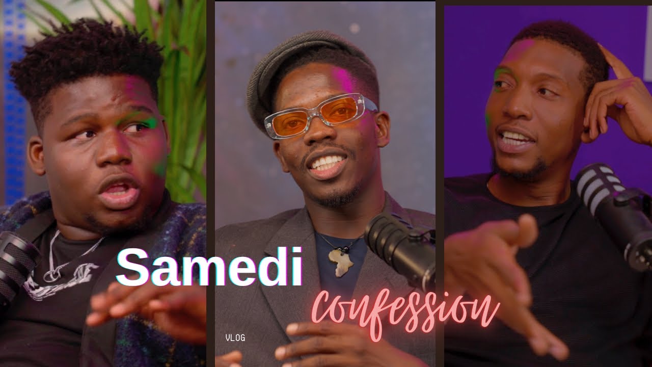 SAMEDI CONFESSION Ep 34 Ft Jordy & Biggy