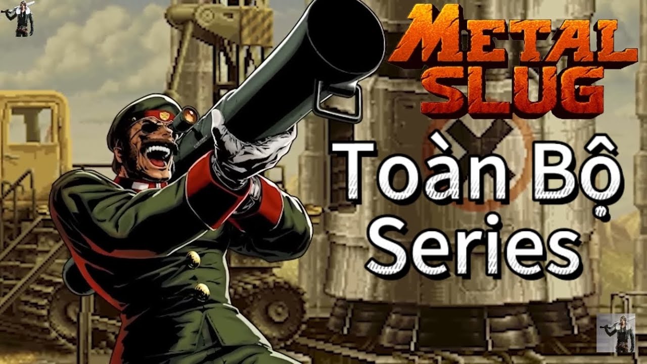 Cốt Truyện game Metal Slug : Toàn Bộ Series