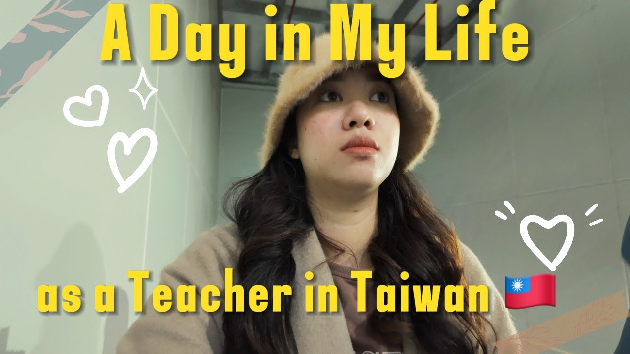 A DAY IN MY LIFE AS A FOREIGN TEACHER IN TAIWAN | This is what my day looks like |TAIWAN LIFE