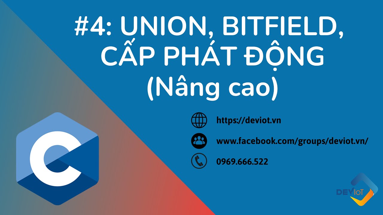 [C NÂNG CAO] - Bài 12: Union, Bitfield, Cấp phát động | Deviot