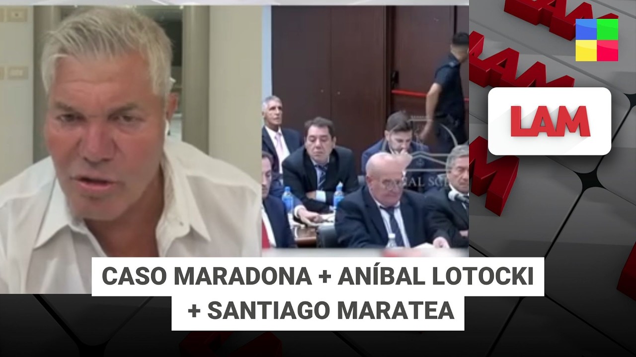 CASO MARADONA + ANÍBAL LOTOCKI + SANTIAGO MARATEA #LAM | Programa completo (17/02/26)