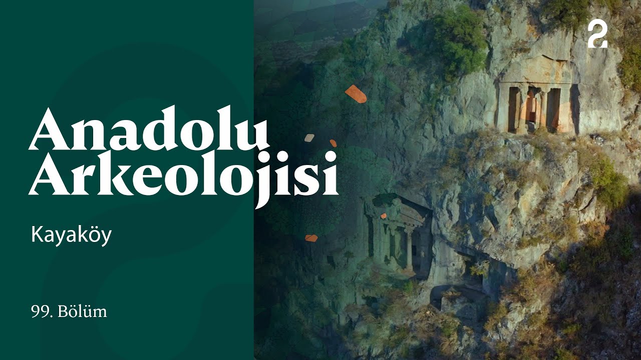 Anadolu Arkeolojisi | Kayaköy | 99. Bölüm @trt2