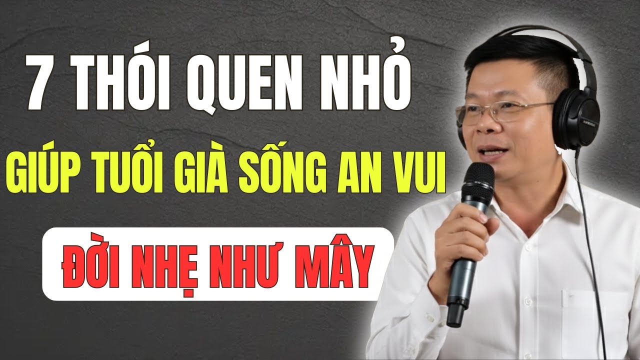 7 Thói Quen Nhỏ Giúp Tuổi Già Sống An Vui – Ai Làm Được, Đời Nhẹ Như Mây