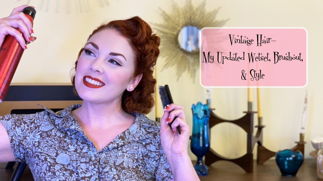 Vintage Hair- Updated Wetset, Brushout, and Style