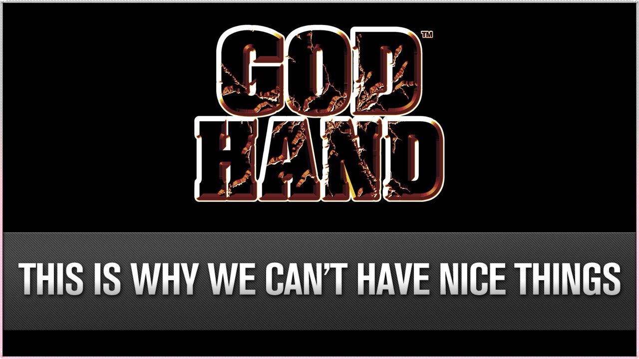 God Hand - This is why we can't have nice things