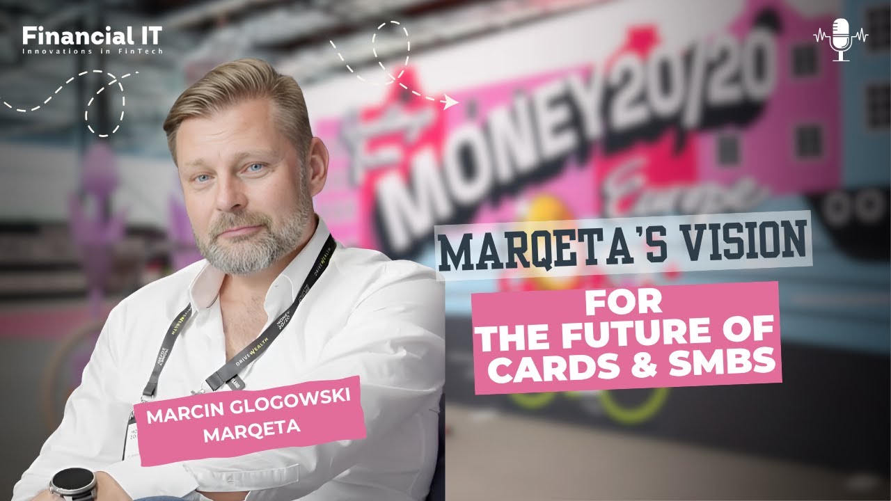 Powering Embedded Finance & SMB Innovation – Marqeta’s Strategy in Europe | Money20/20 Interview