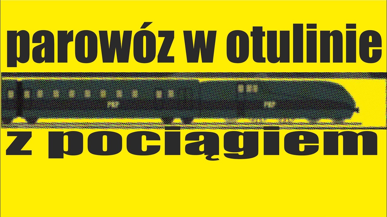 Parę sł&oacute;w o&hellip; ODC. 178 &ndash; PAROW&Oacute;Z W OTULINIE Z POCIĄGIEM |Szafa Projekt&oacute;w Niedokończonych #03|