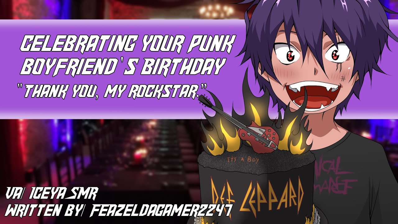 Celebrating your Punk Boyfriend's Birthday [M4F] [Party] [Gifts] [Kisses]