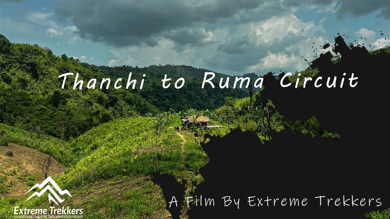 Thanchi to Ruma Circuit || Bandarban - Cinematic Sequence || A Film By Extreme Trekkers