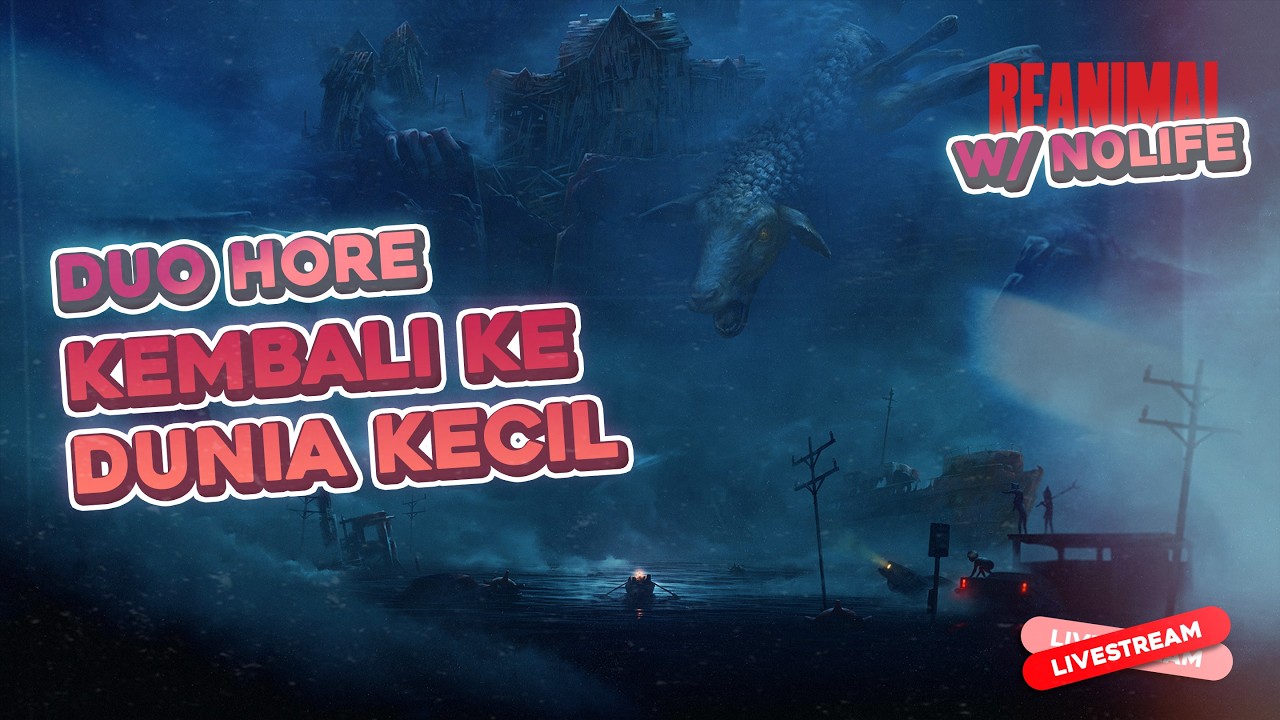 REANIMAL | KITA KEMBALI KE DUNIA KECIL YA GES YA! with @N0Life04