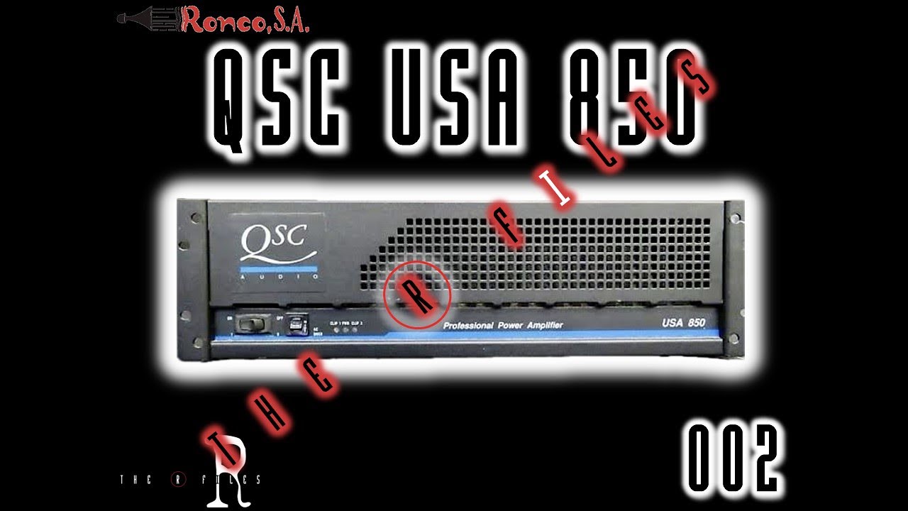 THE R FILES | CAPITULO 2 - QSC USA850