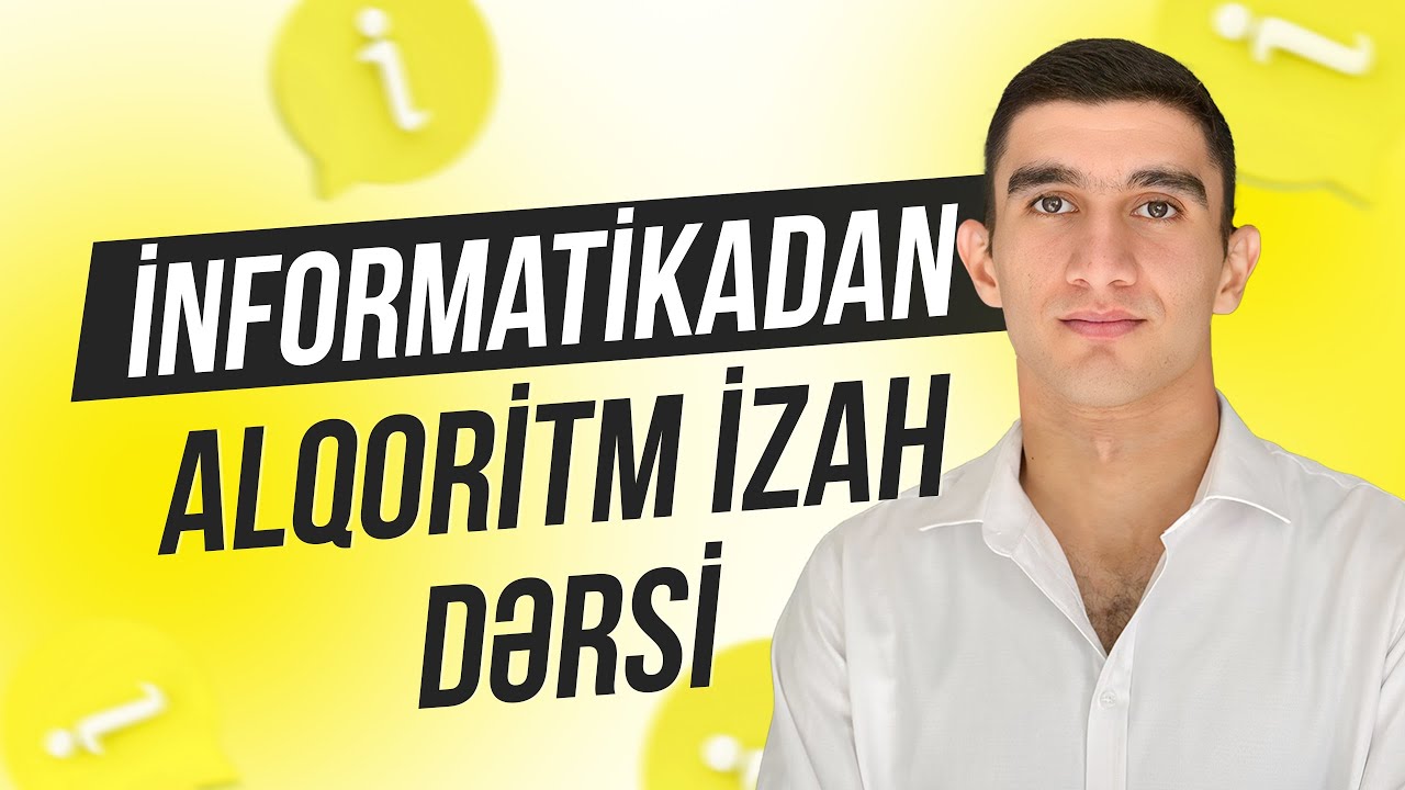 İnformatika | Alqoritm. İzah Dərsi