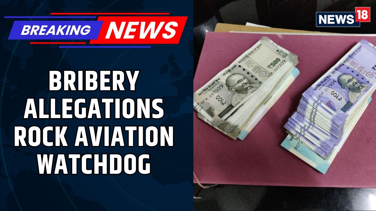 DGCA Bribery Scandal: Major Corruption Allegations Trigger Fresh Regulatory Scrutiny | News18
