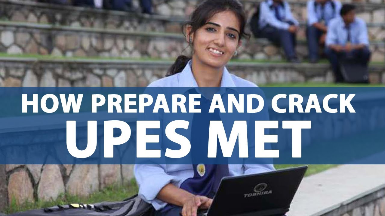 How Prepare and Crack UPES MET?