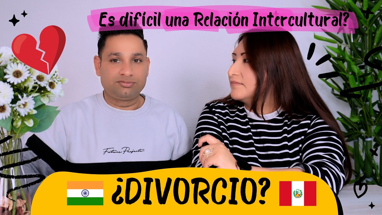 POR ESTAS RAZONES TERMINA UN RELACIÓN INTERCULTURAL 💔 | ¿SEPARACIÓN Y DIVORCIO ? LATINDIA by Karina