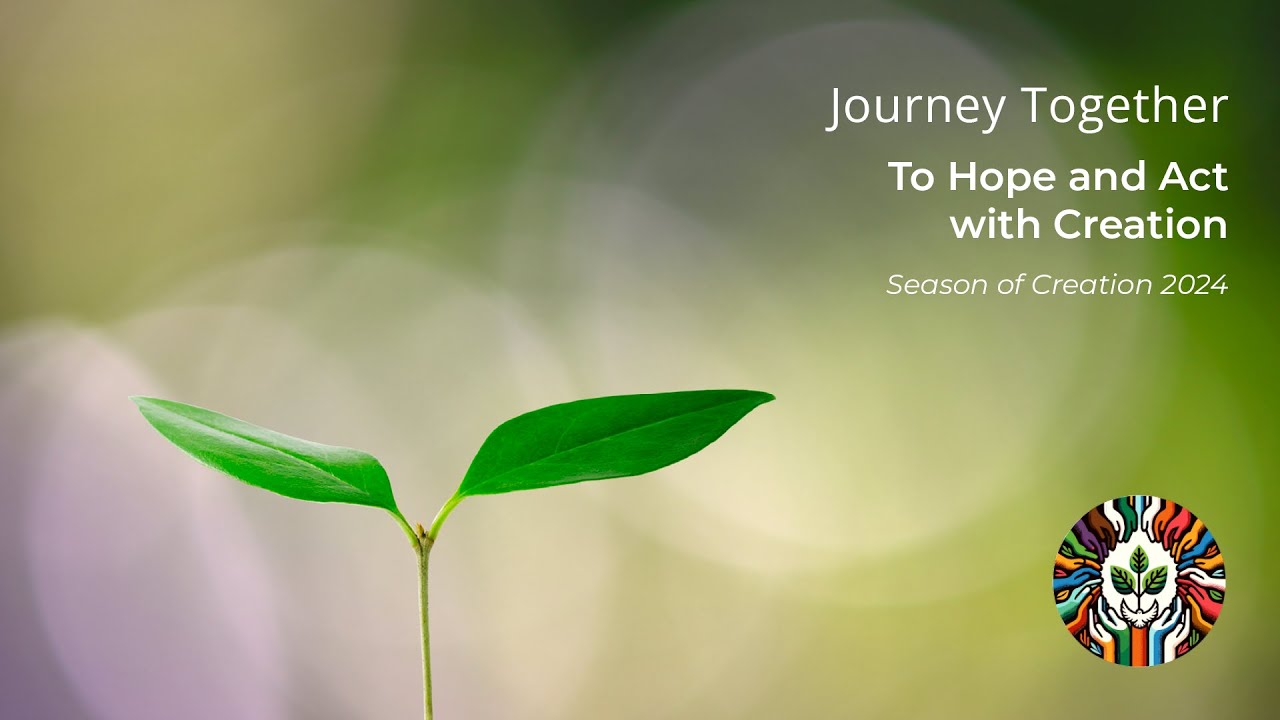 Journey Together- To Hope and Act with Creation