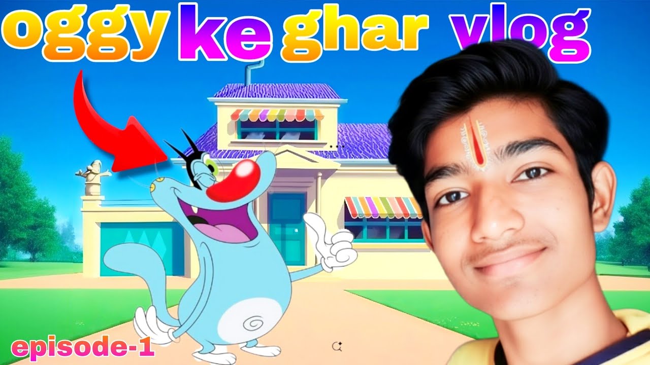 😍Oggy and the cockroches ke ghar aa gaye 😅 episode-1 || vlog bana ne || vlog video..