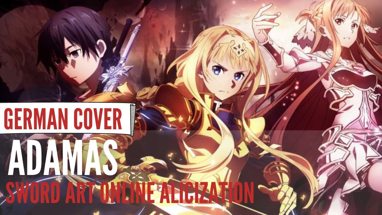 Sword Art Online Alicization OP『ADAMAS』◊ GERMAN ◊ Chila