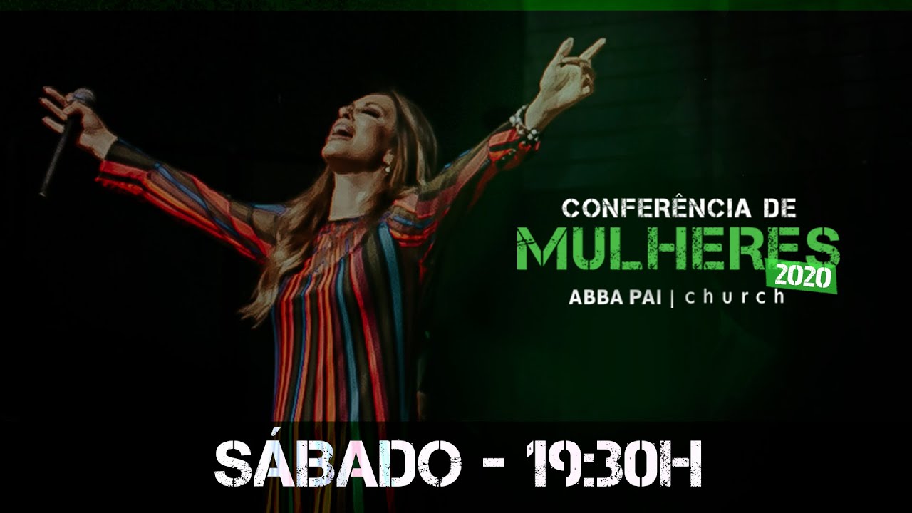 Conferência de Mulheres Abba Pai 2020 | Sábado - 19:30h