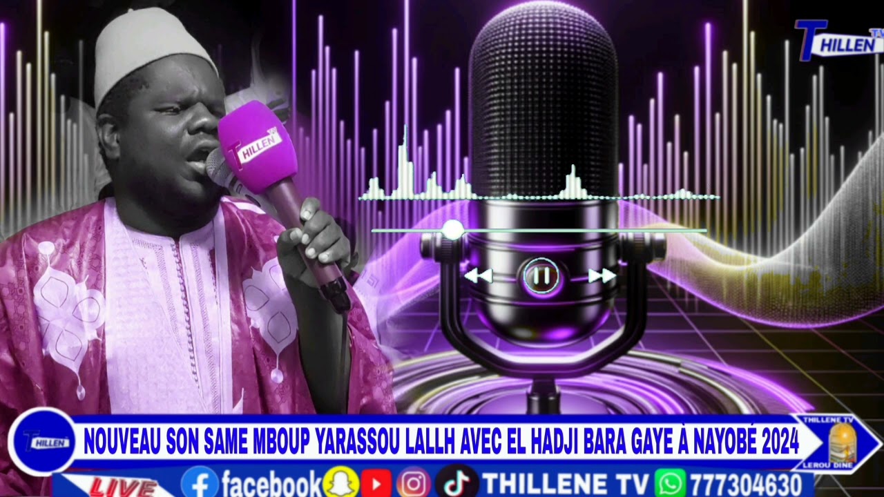 🔴NOUVEAU SON SAME YARASSOU LALLH AVEC el HADJI BARA GAYE À NAYOBÉ 2024 @THILLENETV.