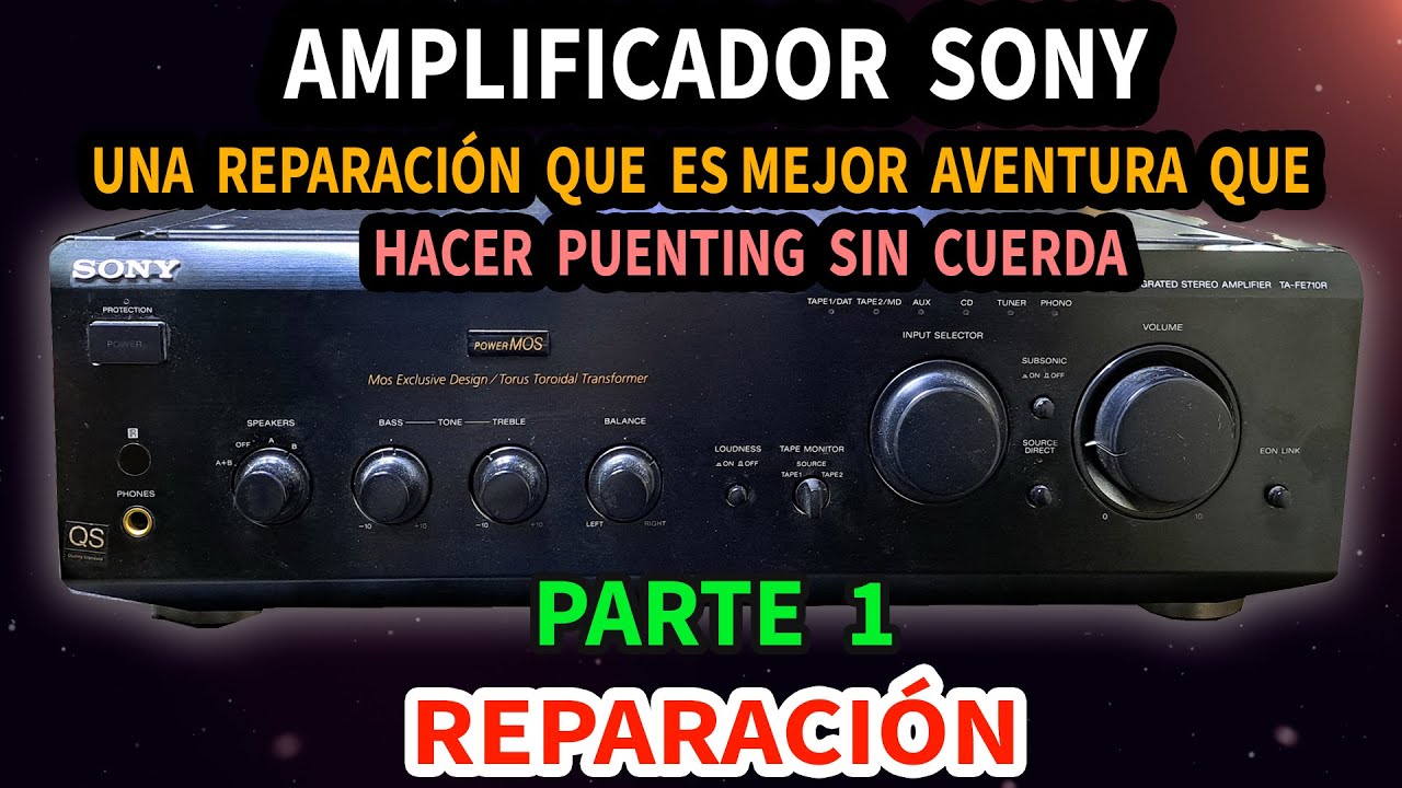 Amplificador SONY (Parte 1) | Diagnóstico y reparación