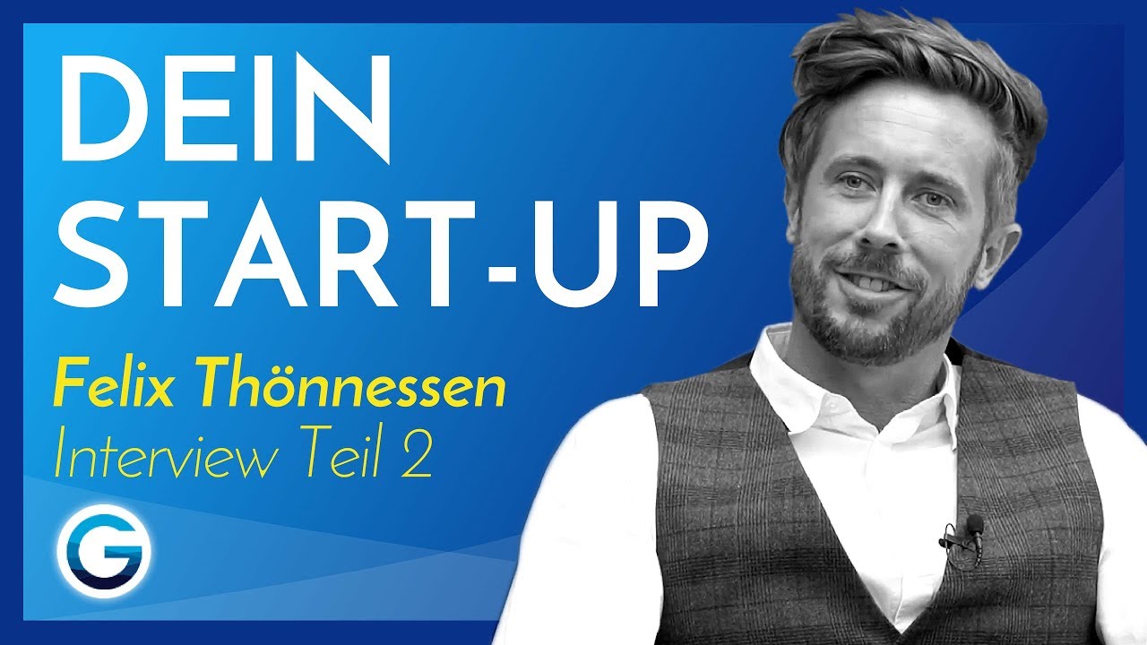 Selbstständigkeit: So baust du erfolgreich dein Business auf // Felix Thönnessen im Interview Teil 2