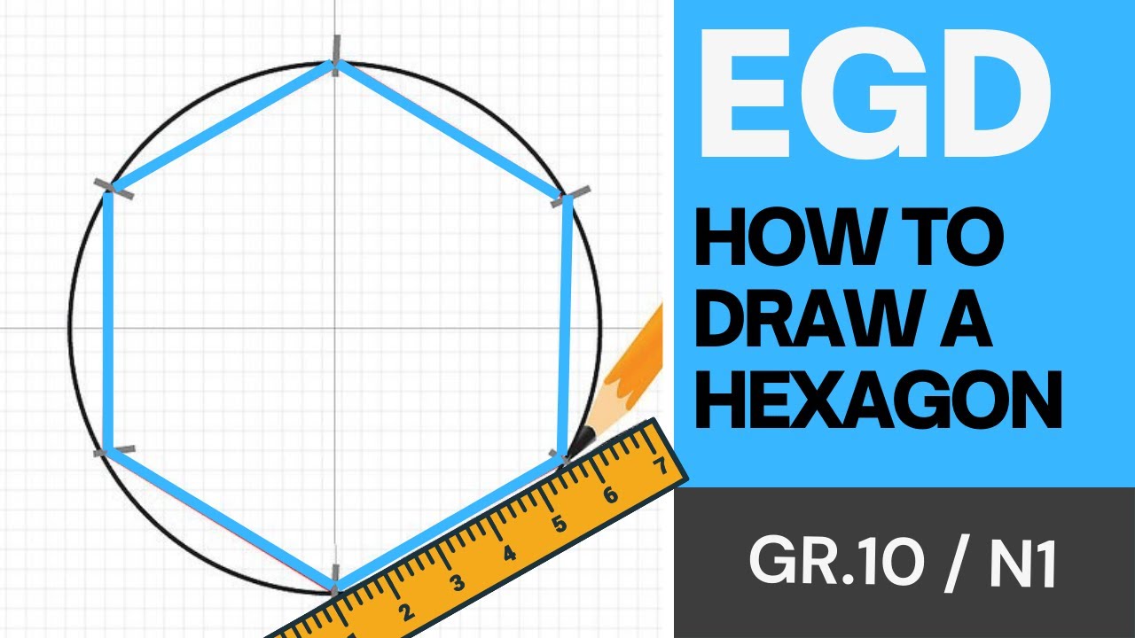 How to draw a HEXAGON | Grade 10 | N1 ENGINEERING DRAWING