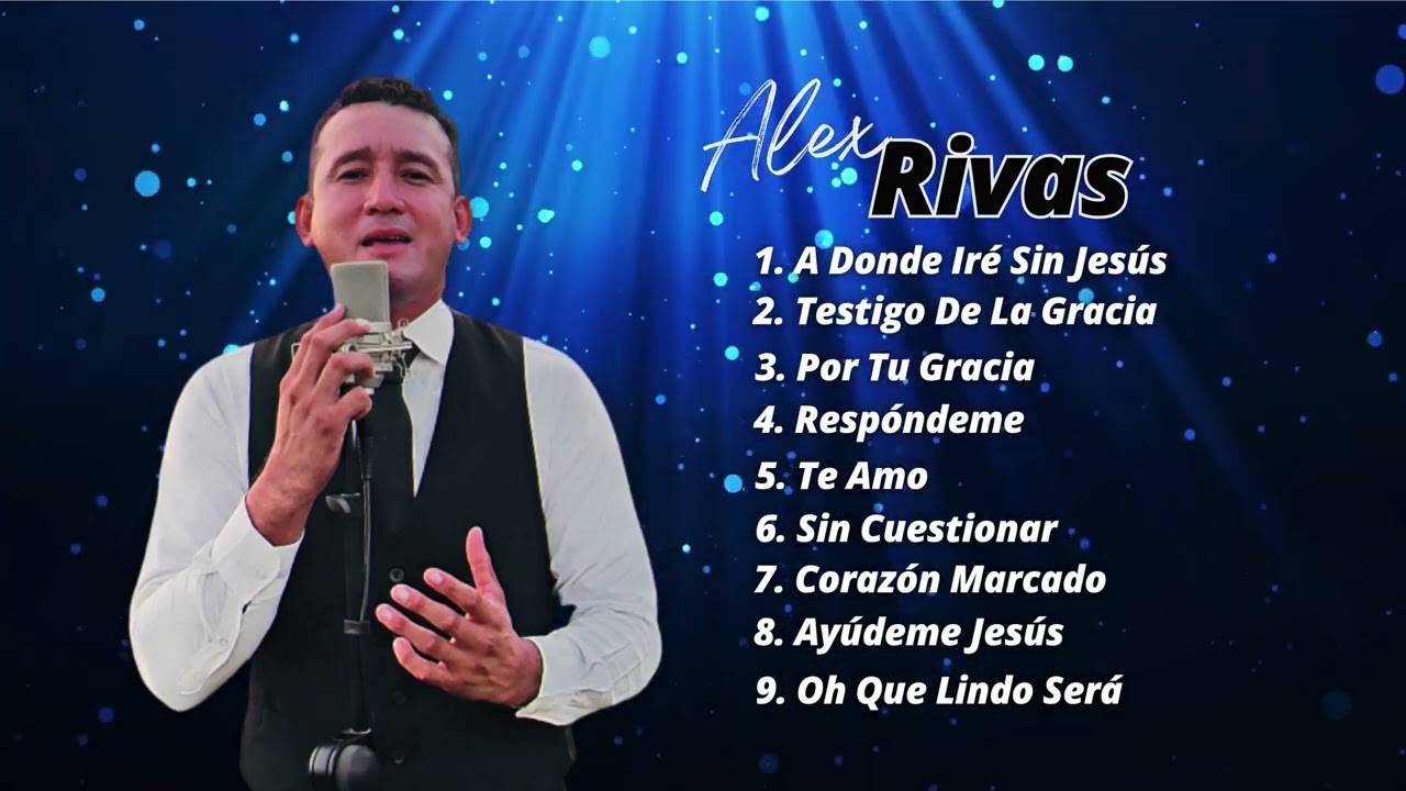 A Dónde Iré Sin Jesús | Alabanzas y Adoración Cristiana - Alex Rivas (Mejores Éxitos)