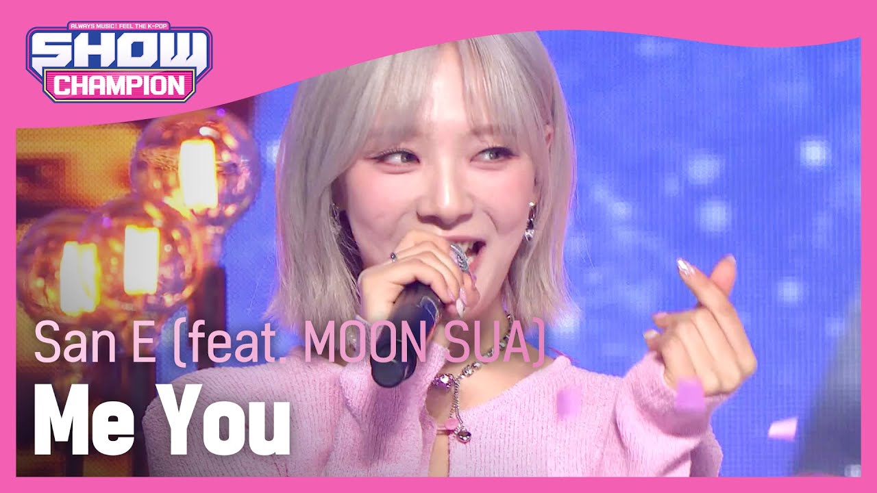[SPECIAL STAGE] San E - Me You (feat. MOON SUA) (산이 - 미 유 (feat. 문수아)) l Show Champion l EP.465