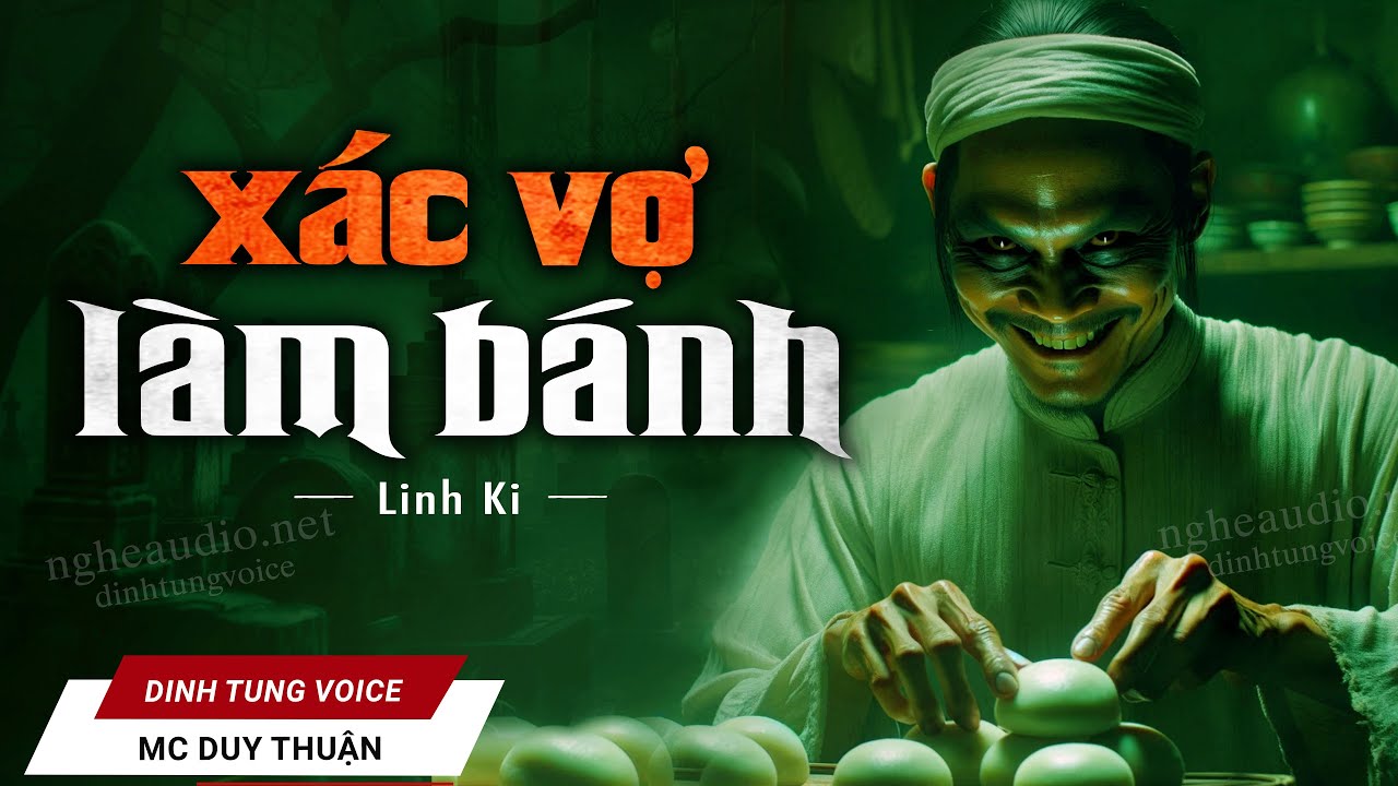 Truyện Ma - Xác Vợ Làm Bánh - Hận Người vợ Đểu - MC Duy Thuận Kể Truyện Ma Ghê Rợn @NHAMA