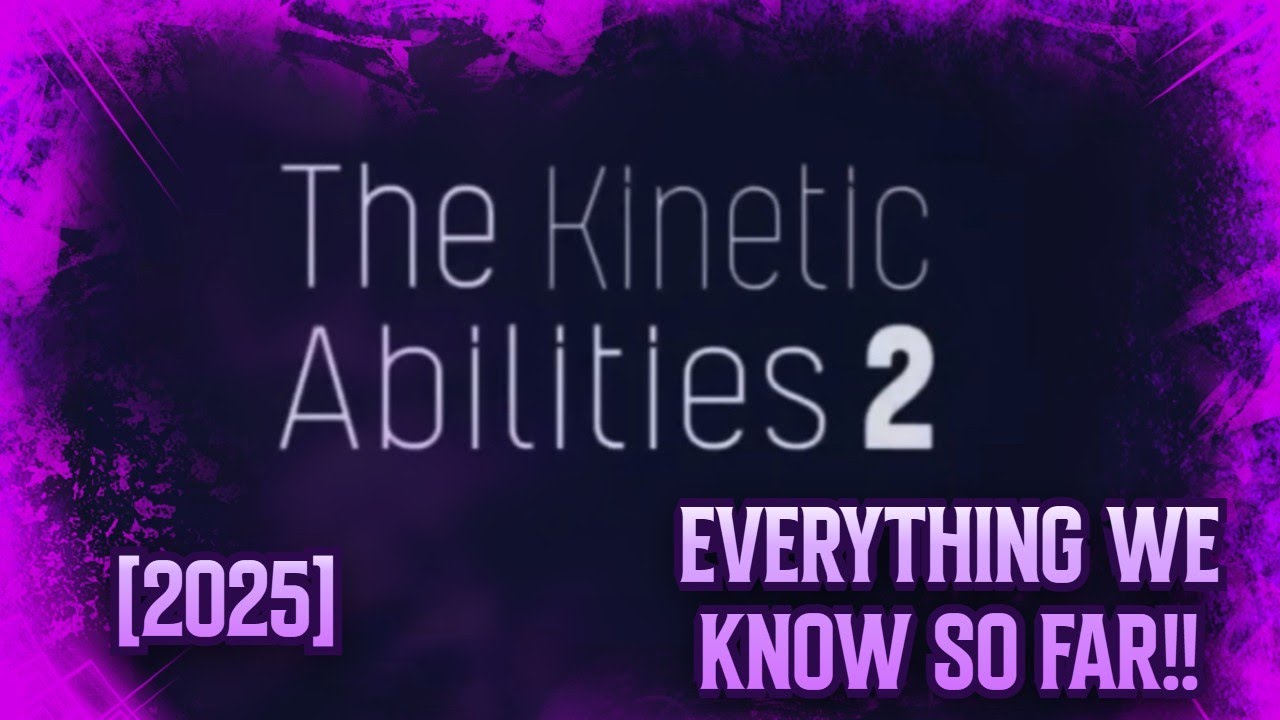 Everything we know about TKA2 in 2025 | The Kinetic Abilities 2 | Gamepasses | What’s new & more!!