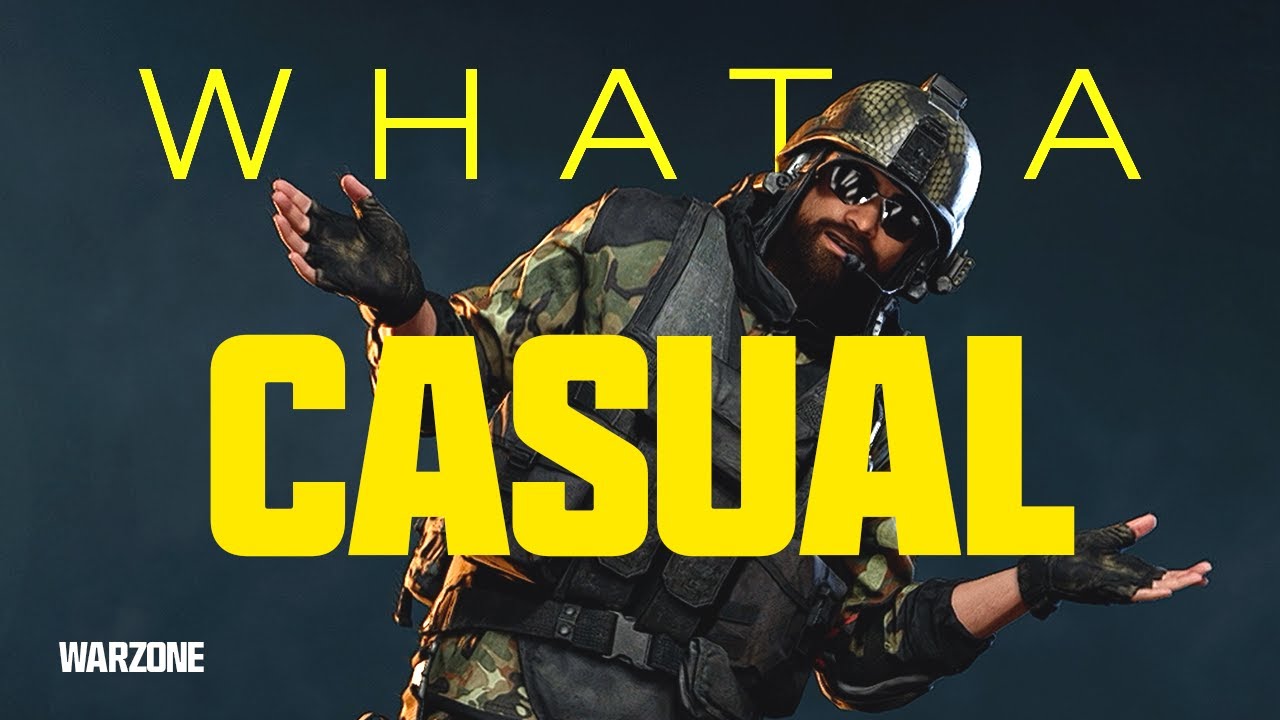 What a Casual :: Warzone