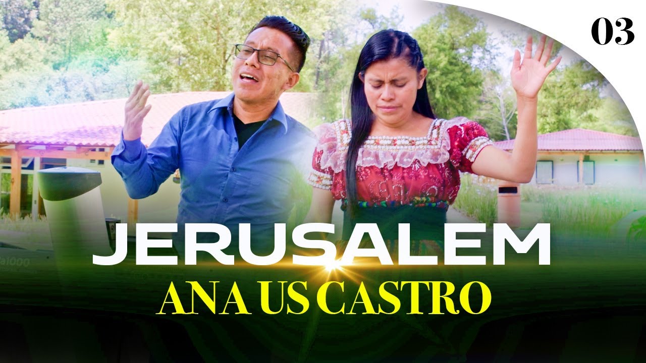 03 Jerusalem - Ana Uz (Video oficial)