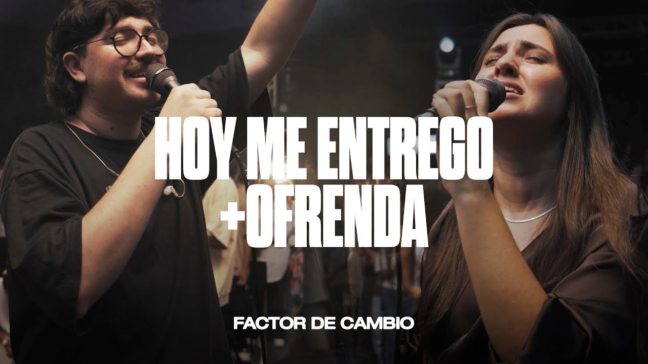Hoy me entrego + Ofrenda - Factor de Cambio Ft @miqueasveliz (Videoclip Oficial)