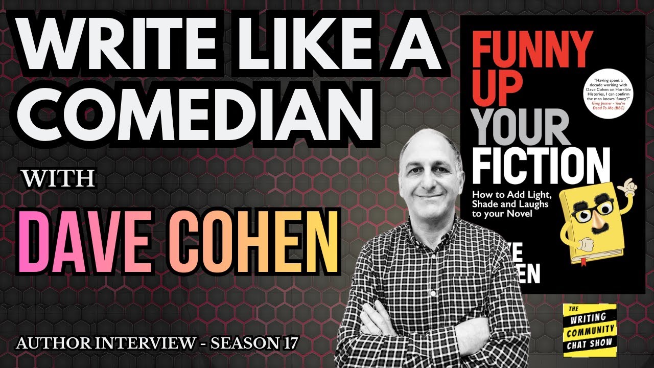 Punch Up Your Fiction: The Art of Comedy Writing with Dave Cohen.