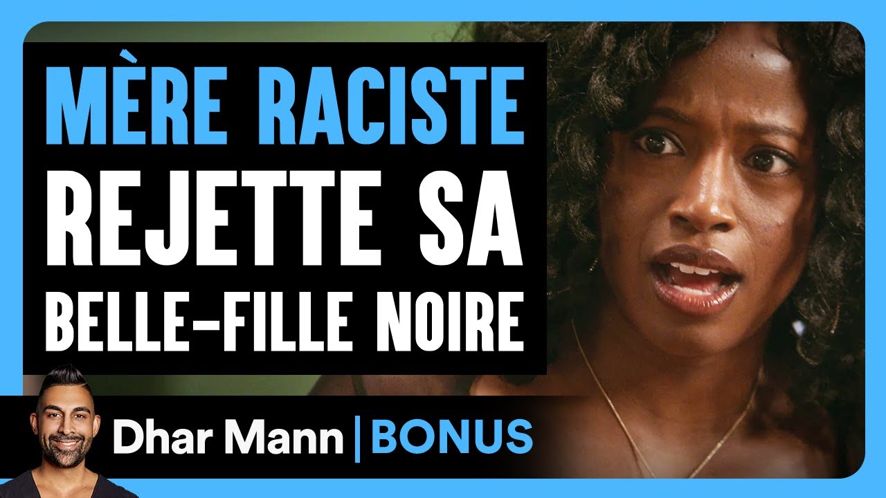 Une Mère Raciste Rejette Sa Belle-Fille Noire | Dhar Mann Studios