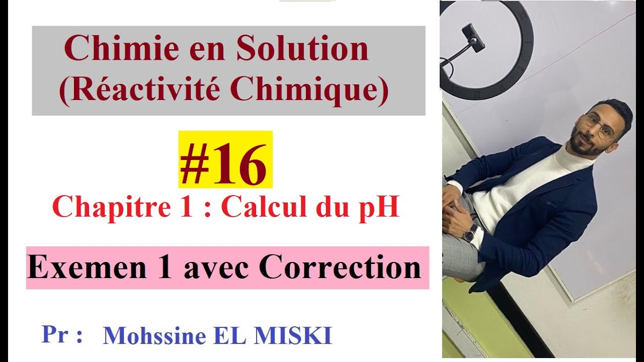 Chimie en solution ep16 Calcul du pH : Examen avec correction