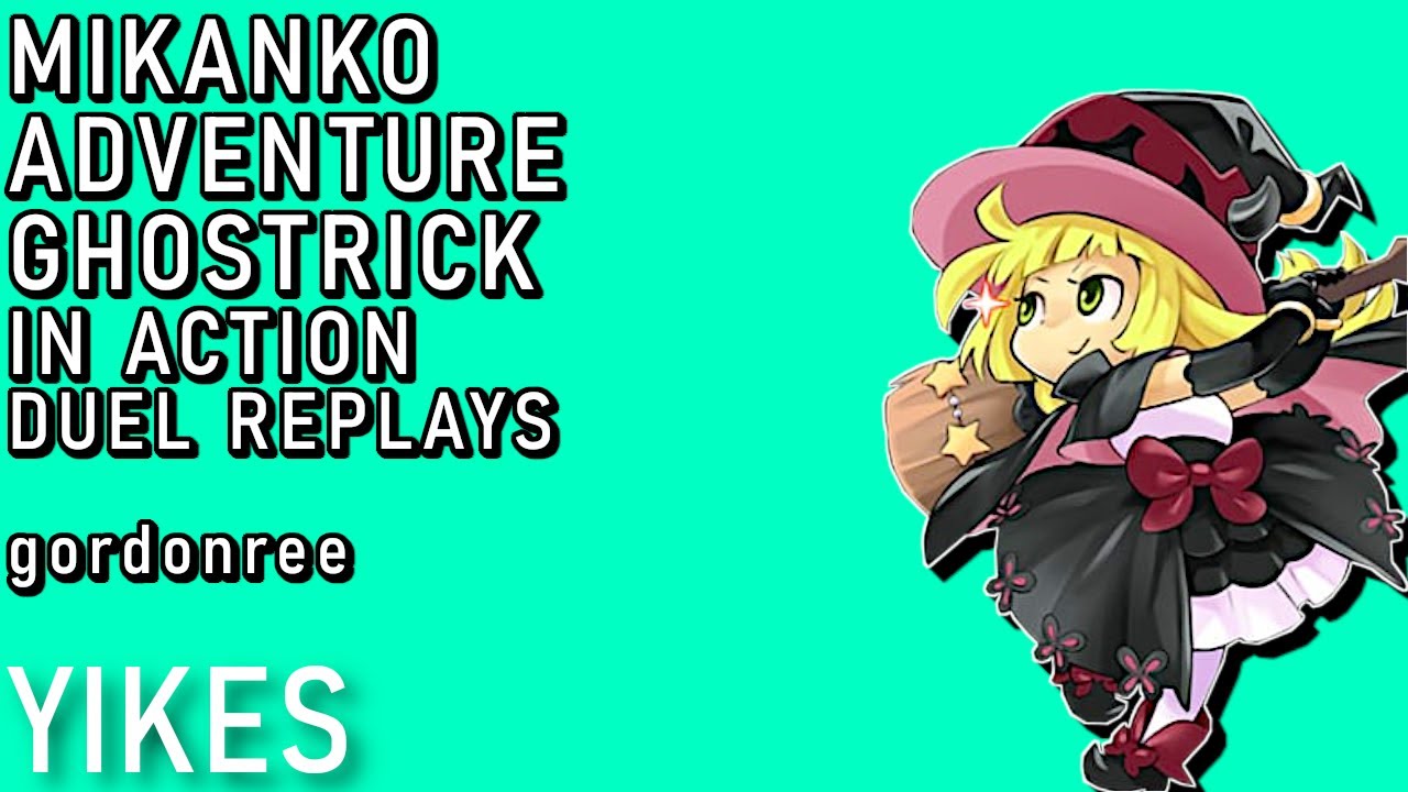 MIKANKO ADVENTURE GHOSTRICK IN ACTION - Yu-Gi-Oh! Deck Replays (TCG DBAD Format)