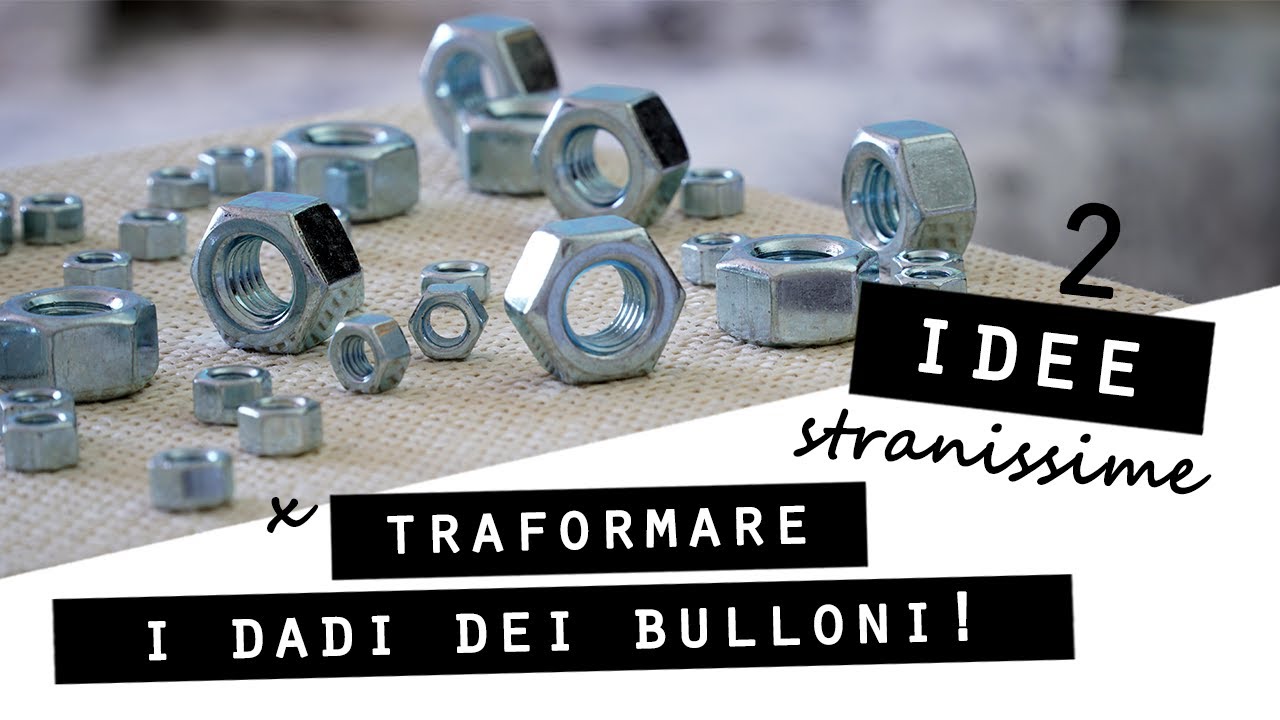 2 IDEE STRANISSIME e SORPRENDENTI per TRASFORMARE i dadi dei BULLONI!