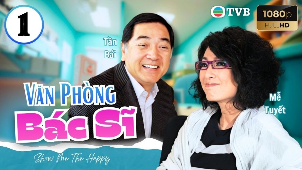 Phim TVB Văn Phòng Bác Sĩ 1 | Tần Bái | Mễ Tuyết | Quách Tấn An| Liêu Bích Nhi | Hứa Thiệu Hùng
