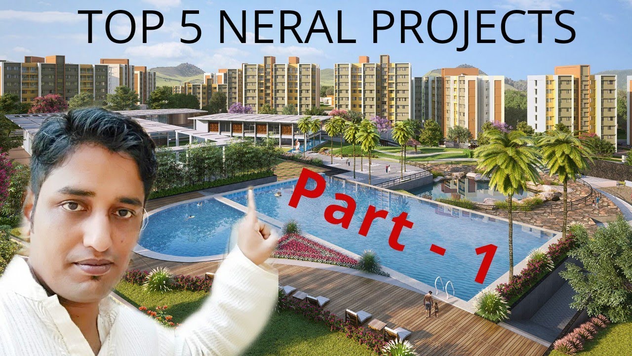 WHY INVEST IN NERAL?  TOP 5 NERAL SITES | THE MORNING NERAL, LABDHI GARDEN NERAL, PURANIK CITY NERAL
