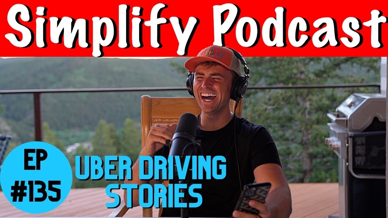 Uber Driving Stories | Simplify Podcast w/ Scott Hilse Ep.135
