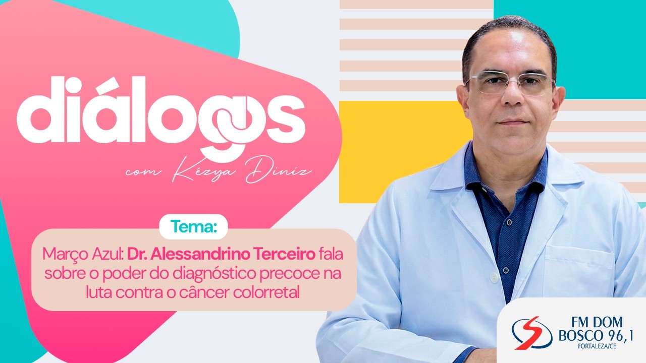 MARÇO AZUL: tudo sobre o cancer do colorretal - DIÁLOGOS COM KEZYA DINIZ