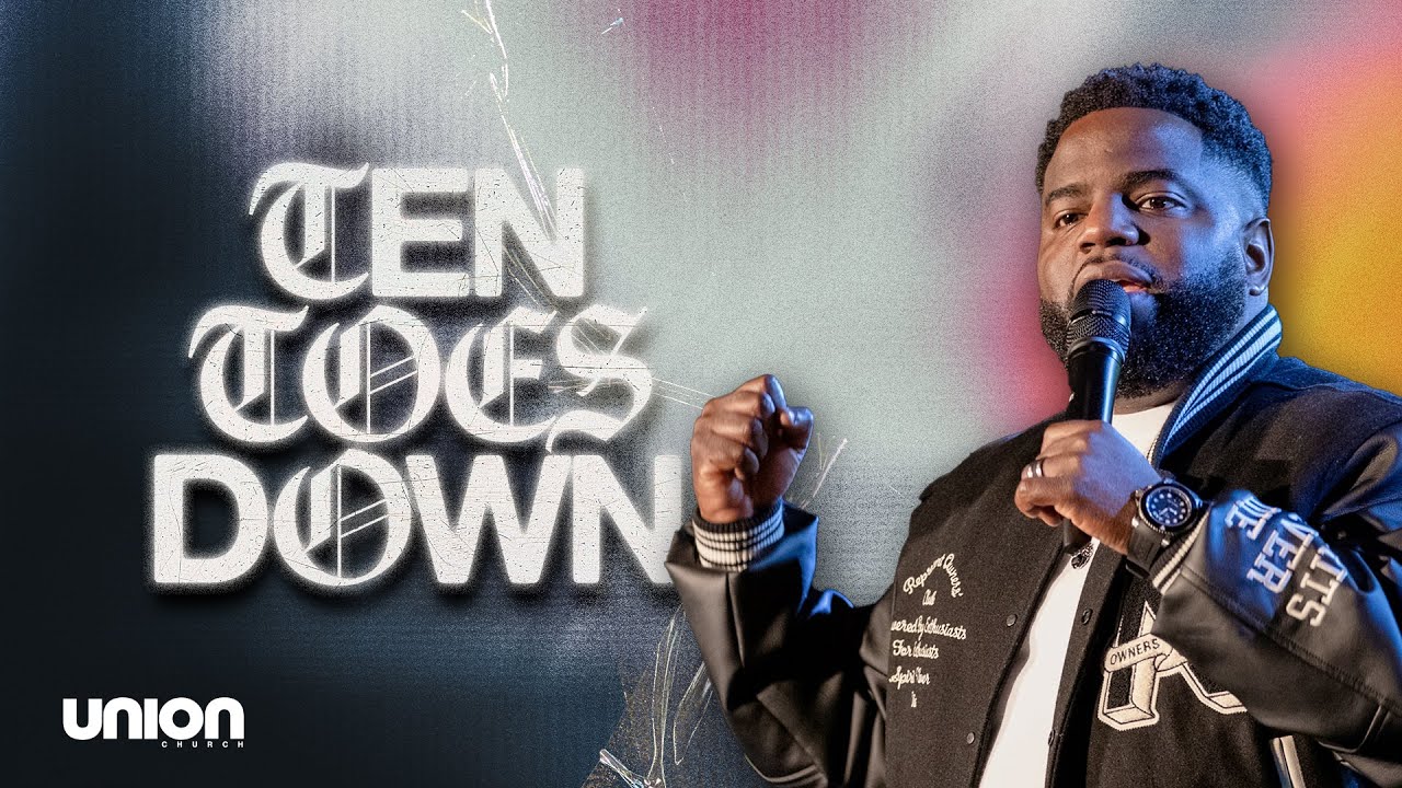 Ten Toes Down | Pastor Brian Bullock | Union Church Charlotte