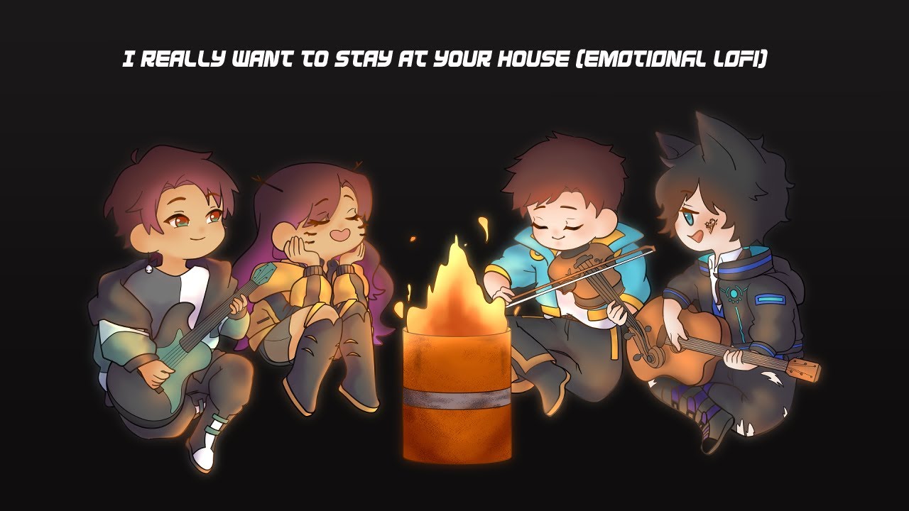 I Really Want To Stay At Your House (Emotional Lofi)