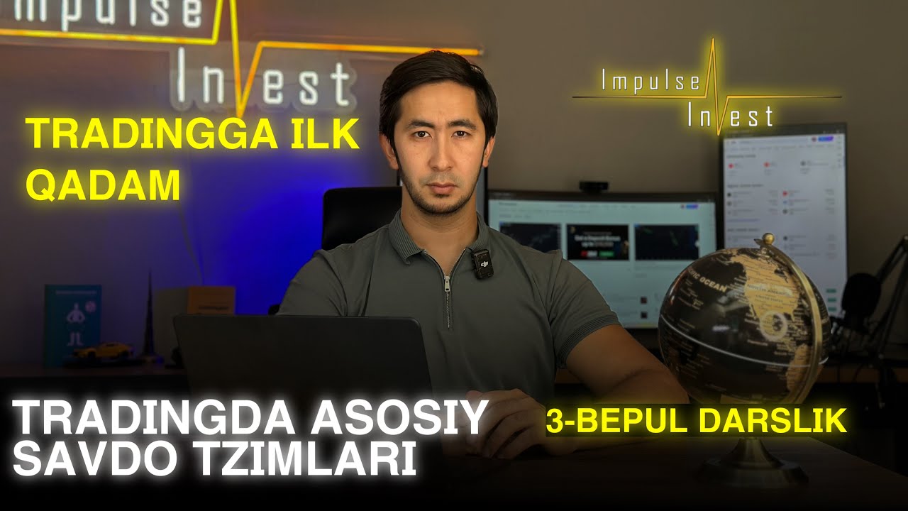 TRADING  3  BEPUL DARSLIK  (TREYDINGDA ASOSIY SAVDO TIIZMLARI)