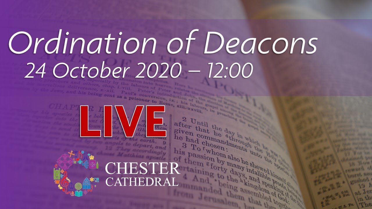 Ordination of Deacons | Saturday 24 October | Service 1 | Chester Cathedral