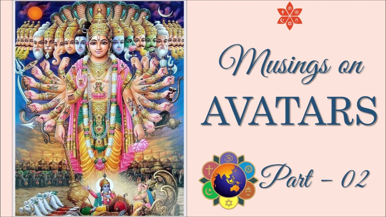 Musings on Avatars - Part 02 | Prof. G. Venkataraman