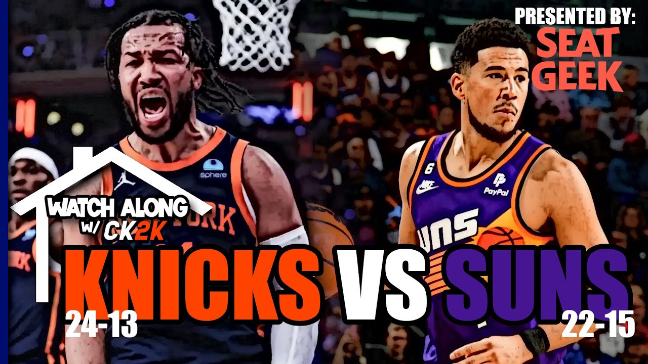NEW YORK KNICKS VS PHOENIX SUNS LIVE PLAY BY PLAY! | WATCH ALONG W/ CK2K